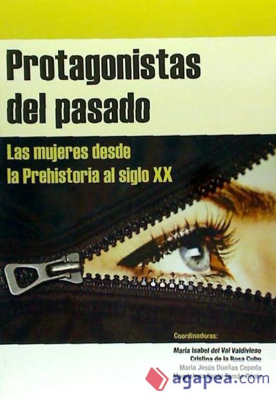 Protagonistas del pasado. Las mujeres desde la Prehistoria al siglo XX