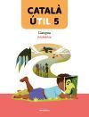 Catal&agrave; &Uacute;TIL 5. Llengua catalana i literatura 5&egrave; EP