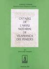 Catàleg de l'Arxiu Notarial de Vilafranca del Penedès