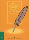 Catálogo de autores dramáticos andaluces. Vol. I: Siglos XVI a XVIII