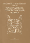 Catálogo de la Real Biblioteca. Tomo XIII: papeles varios del Conde de Gondomar. Historia