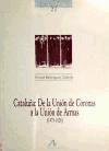 Cataluña, de la unión de coronas a la unión de armas