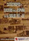 Catástrofes y Sucesos en la España de los siglos XIX y XX