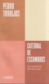 Catedral de escombros (Serie ENDEBATE): Una anatom&iacute;a del derrumbe