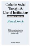 Catholic Social Thought and Liberal Institutions