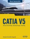 Catia V5. Módulos Part Design, Assembly Design Y Drafting