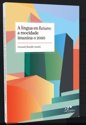 Portada de A lingua en futuro: a mocidade imaxina o 2050