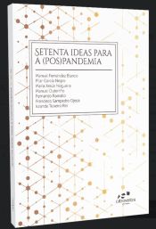 Portada de Setenta ideas para a (pos)pandemia: Unha reflexión arredor do novo escenario mundial