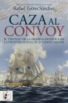 Caza al convoy. El triunfo de la Armada espa&ntilde;ola en la independencia de Estados Unidos