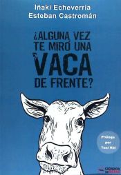 Portada de ¿Alguna vez te miró una vaca de frente?