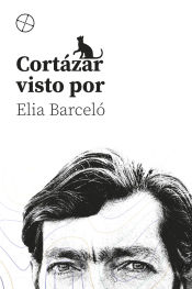 Portada de Cortázar visto por Elia Barceló