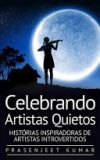 Celebrando Artistas Quietos: Hist&oacute;rias Inspiradoras de Artistas Introvertidos