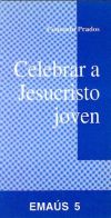 Celebrar a Jesucristo joven