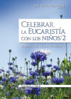 Celebrar La Eucaristía Con Los Niños / 2