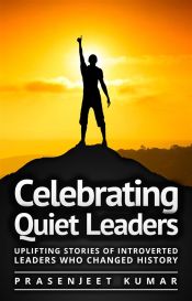 Portada de Celebrating Quiet Leaders: Uplifting Stories of Introverted Leaders Who Changed History (Ebook)