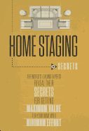 Portada de Home Staging Our Secrets The World's Leading Experts Reveal their Secrets for getting maximum value for your home with Minimum Effort