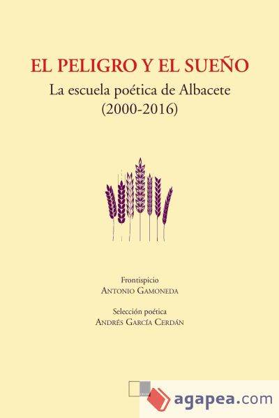 EL PELIGRO Y EL SUEÑO. La escuela poética de Albacete (2000-2016)