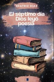 Portada de El séptimo día Dios leyó poesía