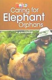 Portada de Our World 3: Taking Care of Elephant Orphans Reader