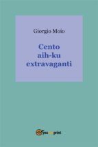 Portada de Cento hai-ku extravaganti (Ebook)