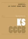 Portada de Karachi, la ciutat sense mapa = Karachi, the unmapped city
