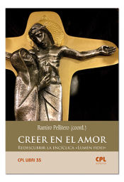 Portada de CREER EN EL AMOR. REDESCUBRIR LA ENCICLICA LUMEN FIDEI