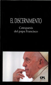 Portada de El discernimiento. Catequesis del papa Francisco