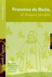 Portada de Francisco De Borja El Duque Jesuita