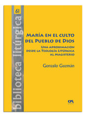 Portada de María en el culto del pueblo de Dios: Una aproximación desde la Teología Litúrgica al Magisterio