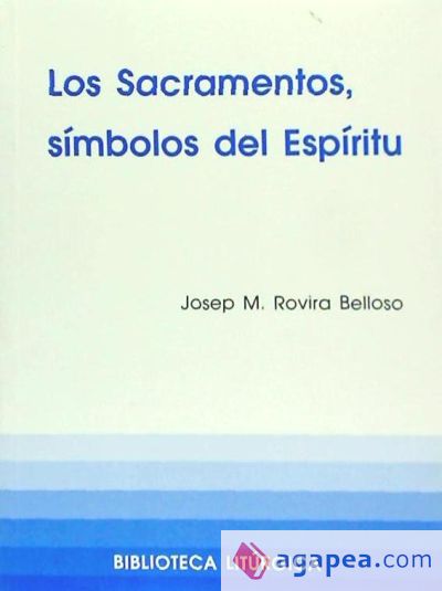 Sacramentos, símbolos del Espíritu, Los