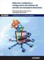 Portada de UF1273: Selección, instalación y configuración del software de servidor de mensajería electrónica (Ebook)