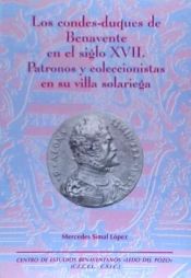 Portada de Los condes-duques de Benavente en el siglo XVII . patronos y coleccionistas en sus villas