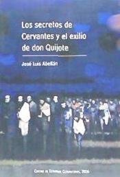 Portada de SECRETOS DE CERVANTES Y EL EXILIO DE DON QUIJOTE