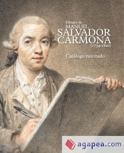 Dibujos de Manuel Salvador Carmona (1734-1820). Catálogo razonado