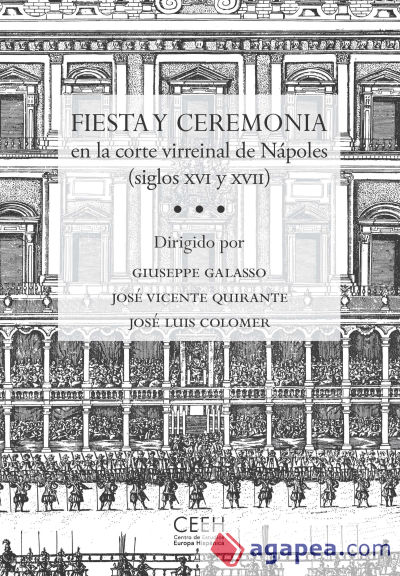 Fiesta y ceremonia en la corte virreinal de Nápoles (siglos XVI y XVII)