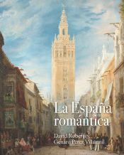 Portada de La España romántica: David Roberts y Genaro Pérez Villaamil