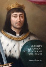 Portada de Murillo?s True Portrait of the Holy King Ferdinand III in Context