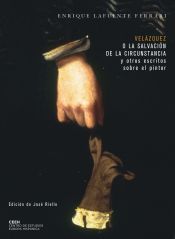 Portada de Vel&aacute;zquez o la salvaci&oacute;n de la circunstancia y otros escritos sobre el pintor