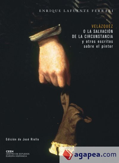 Velázquez o la salvación de la circunstancia y otros escritos sobre el pintor Velázquez o la salvación de la circunstancia y otros escritos sobre el pintor