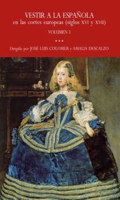 Portada de Vestir a la española en las cortes europeas (siglos XVI y XVII)