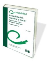 Portada de CONSOLIDACIÓN CONTABLE Y FISCAL. OPERACIONES ENTRE EMPRESAS DEL GRUPO. SUPUESTOS PRÁCTICOS