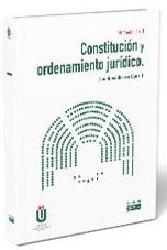 Portada de Constitución y ordenamiento jurídico