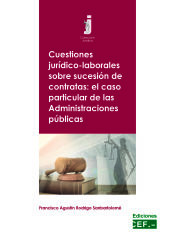 Portada de Cuestiones jurídico-laborales sobre sucesión de contratas: el caso particular de las Administraciones públicas