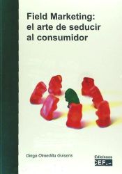 Portada de Field Marketing: el arte de seducir al consumidor