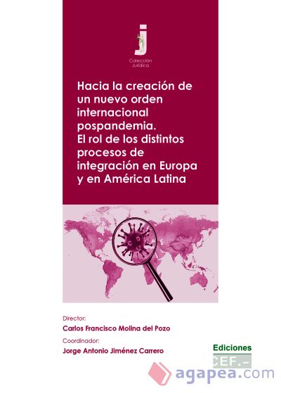 Hacia la creaci&oacute;n de un nuevo orden internacional pospandemia. El rol de los distintos procesos de integraci&oacute;n en Europa y en Am&eacute;rica Latina