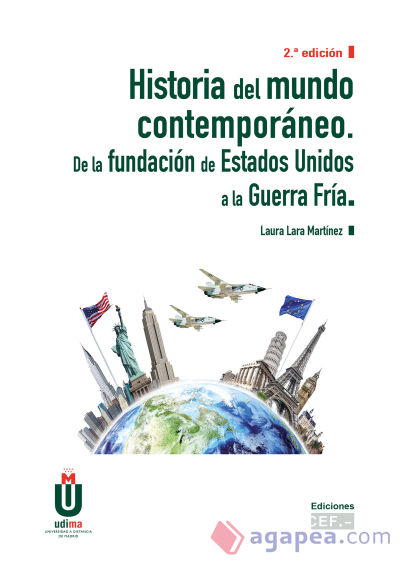 Historia del mundo contemporáneo. De la fundación de Estados Unidos a la Guerra Fría Historia del mundo contemporáneo. De la fundación de Estados Unidos a la Guerra Fría