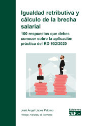 Portada de Igualdad retributiva y cálculo de la brecha salarial: 100 respuestas que debes conocer sobre la aplicación práctica del RD 902/2020