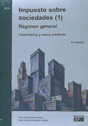 Portada de Impuesto sobre sociedades (1). Régimen general. Comentarios y casos prácticos