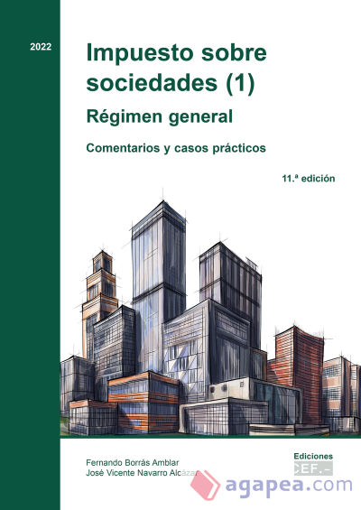 Impuesto sobre sociedades (1). Régimen general. Comentarios y casos prácticos