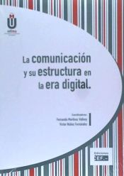 Portada de La comunicación y su estructura en la era digital